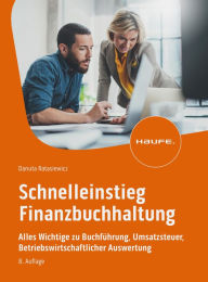 Title: Schnelleinstieg Finanzbuchhaltung: Alles Wichtige zu Buchführung, Umsatzsteuer, Betriebswirtschaftlicher Auswertung, Author: Danuta Ratasiewicz