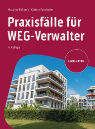 Title: Praxisfälle für WEG-Verwalter, Author: Massimo Füllbeck