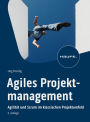 Agiles Projektmanagement: Agilität und Scrum im klassischen Projektumfeld