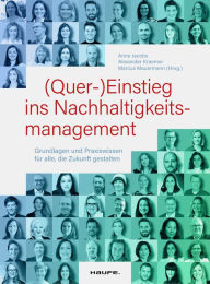 Title: (Quer-)Einstieg ins Nachhaltigkeitsmanagement: Grundlagen und Praxiswissen für alle, die Zukunft gestalten, Author: Alexander Kraemer