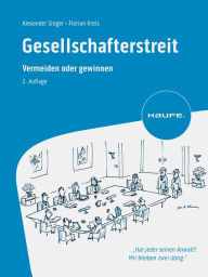 Title: Gesellschafterstreit: Vermeiden oder gewinnen, Author: Florian Kreis