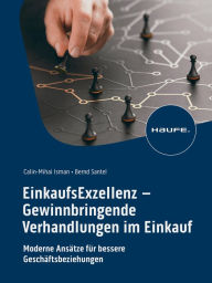 Title: EinkaufsExzellenz - Gewinnbringende Verhandlungen im Einkauf: Moderne Ansätze für bessere Geschäftsbeziehungen, Author: Calin-Mihai Isman