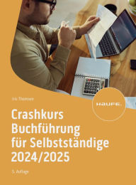 Title: Crashkurs Buchführung für Selbstständige 2024/2025, Author: Iris Thomsen