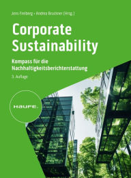 Title: Corporate Sustainability - Kompass für die Nachhaltigkeitsberichterstattung, Author: Jens Freiberg