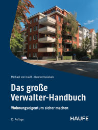 Title: Das große Verwalter-Handbuch: Wohnungseigentum sicher managen, Author: Michael Hauff