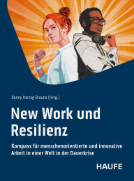 Mobile book downloads New Work und Resilienz: Kompass für menschenorientierte und innovative Arbeit in einer Welt in der Dauerkrise