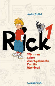 Title: Rick 1: Wie man seine durchgeknallte Familie überlebt, Author: Antje Szillat