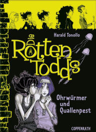 Title: Die Rottentodds - Band 4: Ohrwürmer und Quallenpest, Author: Harald Tonollo
