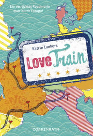 Title: Rebella - Love Train: Band 9, Author: Katrin Lankers