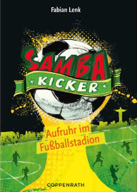 Title: Samba Kicker - Band 1: Aufruhr im Fußballstadion, Author: Fabian Lenk