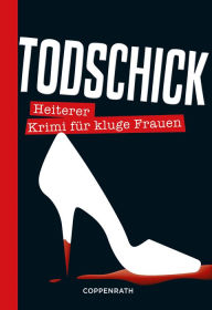 Title: Todschick: Heiterer Krimi, Author: Rosemarie Brilmeyer