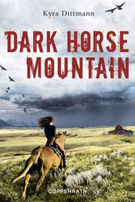 Title: Dark Horse Mountain, Author: Kyra Dittmann