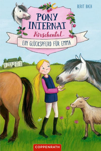 Pony-Internat Kirschental (Bd. 1): Ein Glückspferd für Emma