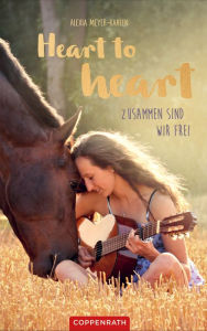Title: Heart to heart: Zusammen sind wir frei, Author: Alexia Meyer Kahlen