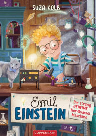 Title: Emil Einstein (Bd. 1): Die streng geheime Tier-Quassel-Maschine, Author: Suza Kolb