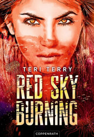 Title: Red Sky Burning (Bd. 2), Author: Teri Terry
