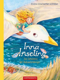 Title: Inna Inseling (Bd. 1): Das Geheimnis der Klabauterkönigin, Author: Kristina Scharmacher-Schreiber