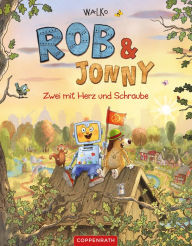 Title: Rob & Jonny (Bd. 2): Zwei mit Herz und Schraube, Author: Walko