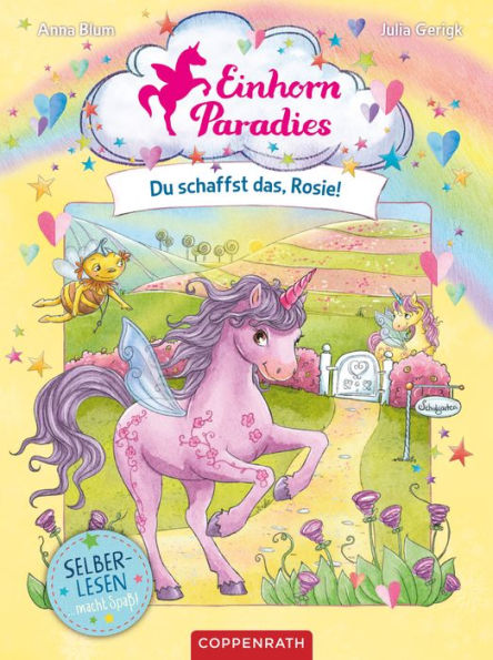 Einhorn-Paradies (Leseanfänger, Bd. 2): Du schaffst das, Rosie!