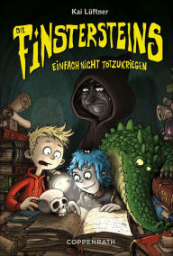 Title: Die Finstersteins - Band 2: Einfach nicht totzukriegen!, Author: Kai Lüftner