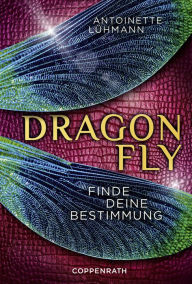 Title: Dragonfly: Finde deine Bestimmung, Author: Antoinette Lühmann