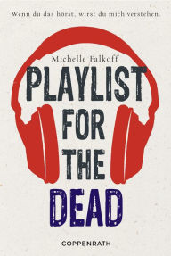 Title: Playlist for the dead, Author: Michelle Falkoff