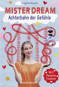 Title: Mister Dream (Band 1): Achterbahn der Gefühle, Author: Brigitte Kanitz