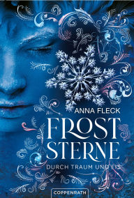 Title: Froststerne (Bd. 2): Durch Traum und Eis, Author: Anna Fleck