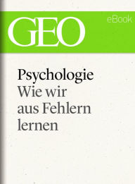 Title: Psychologie: Wie wir aus Fehlern lernen (GEO eBook Single), Author: GEO Magazin