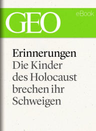 Title: Erinnerungen: Die Kinder des Holocaust brechen ihr Schweigen (GEO eBook), Author: GEO Magazin