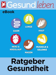 Title: stern GESUND LEBEN eBook: Ratgeber Gesundheit: Psyche und Organe / Woran Sie erkennen, ob Ihr Arzt Sie gut behandelt / Kompass: Diagnose und Therapie für 30 häufige Krankheiten, Author: stern GESUND LEBEN