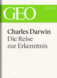 Title: Charles Darwin: Die Reise zur Erkenntnis (GEO eBook), Author: GEO Magazin