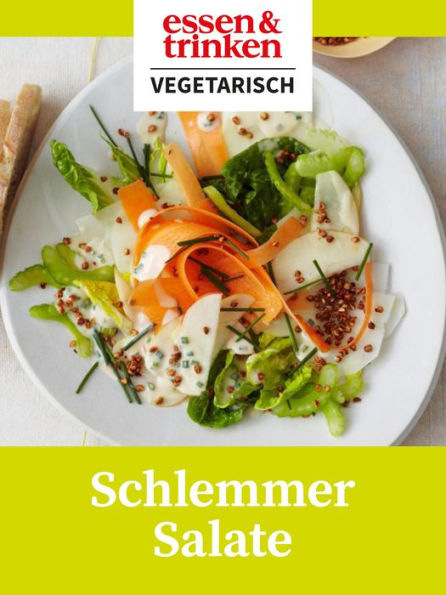 Schlemmer Salate: essen & trinken: Vegetarisch