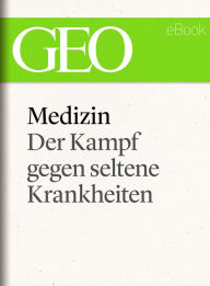Title: Medizin: Der Kampf gegen seltene Krankheiten (GEO eBook Single), Author: GEO Magazin