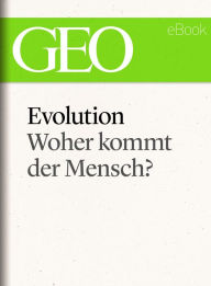 Title: Evolution: Woher kommt der Mensch? (GEO eBook Single), Author: GEO Magazin