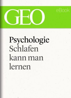 Pychologie: Schlafen kann man lernen (GEO eBook Single)