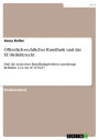 Öffentlich-rechtlicher Rundfunk und das EU-Beihilferecht: Sind die deutschen Rundfunkgebühren unzulässige Beihilfen i.S.d. Art. 87 ff EGV?