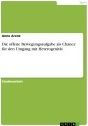 Title: Die offene Bewegungsaufgabe als Chance für den Umgang mit Heterogenität, Author: Anne Arenz