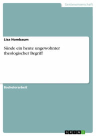Title: Sünde ein heute ungewohnter theologischer Begriff, Author: Lisa Hombaum