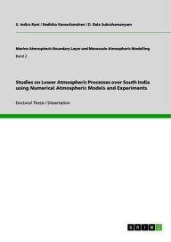 Title: Studies on Lower Atmospheric Processes over South India using Numerical Atmospheric Models and Experiments, Author: S. Indira Rani