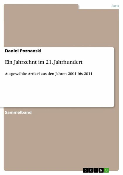 Ein Jahrzehnt im 21. Jahrhundert: Ausgewählte Artikel aus den Jahren 2001 bis 2011