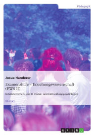 Title: Examenshilfe - Erziehungswissenschaft (EWS II): Inhaltsbereiche C und D (Sozial- und Entwicklungspsychologie), Author: Josua Handerer