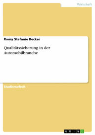 Title: Qualitätssicherung in der Automobilbranche, Author: Romy Stefanie Becker