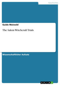 Title: The Salem Witchcraft Trials, Author: Guido Maiwald