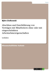 Title: Abschluss und Durchführung von Verträgen mit Mitarbeitern ohne oder mit eingeschränkten Arbeitnehmereigenschaften: Leitfaden, Author: Björn Ziolkowski