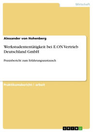 Title: Werkstudententätigkeit bei E.ON Vertrieb Deutschland GmbH: Praxisbericht zum Erfahrungsaustausch, Author: Alexander von Hohenberg