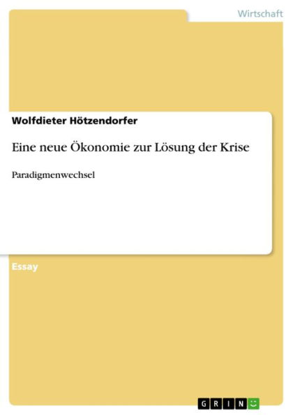 Eine neue Ökonomie zur Lösung der Krise: Paradigmenwechsel