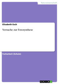 Title: Versuche zur Fotosynthese, Author: Elisabeth Esch