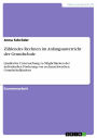 Zählendes Rechnen im Anfangsunterricht der Grundschule: Qualitative Untersuchung zu Möglichkeiten der individuellen Förderung von rechenschwachen Grundschulkindern