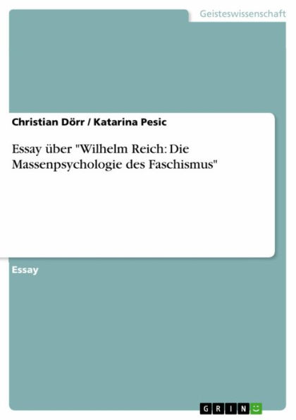 Essay über 'Wilhelm Reich: Die Massenpsychologie des Faschismus'